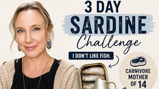 72 Hour Sardine Challenge: Why This Carnivore Mom Was Shocked by the Results screenshot 3