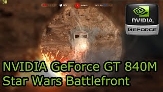 NVIDIA GeForce 840M Gaming - Star Wars Battlefront