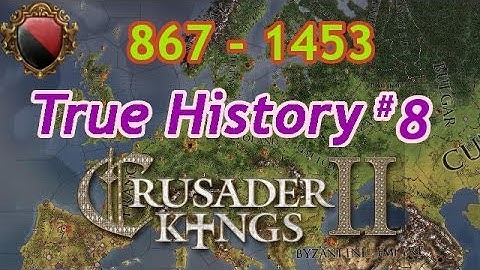 Crusader Kings 2 True History 8 Passive Let