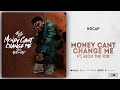 NoCap - Money Can't Change Me Ft. Rich The Kid