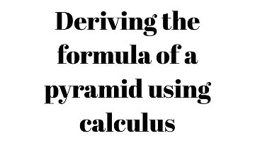 Deriving the volume of a pyramid using calculus