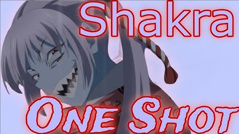 Shakra (AMV) - One Shot