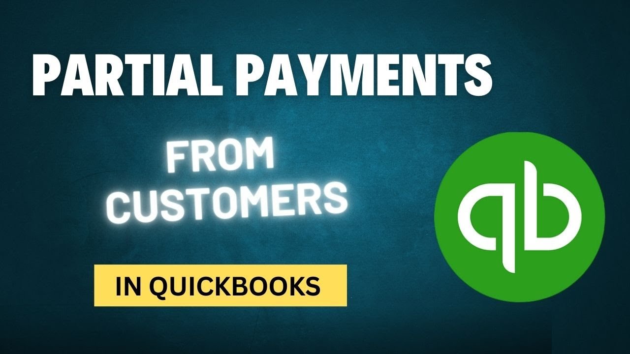 How to Receive Partial Payments from Customers in QuickBooks Desktop ...