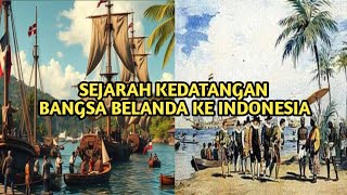 Sejarah Kedatangan Bangsa Belanda Ke Indonesia