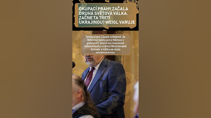 Okupací Prahy začala druhá světová válka. Začne ta třetí Ukrajinou? Weigl varuje