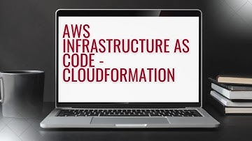 Learn AWS Cloudformation Service -  Infrastructure as a Code