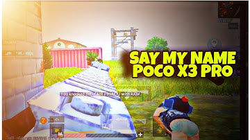SAY MY NAME | POCO X3 PRO | SAMSUNG,A3,A5,A6,A7,J2,J5,J7,S5,S6,S7,59,A10,A20,A30,A50,A70