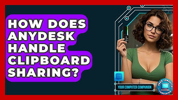 How Does AnyDesk Handle Clipboard Sharing? - Your Computer Companion
