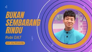 ROBI DA7 - BUKAN SEMBARANG RINDU (OFFICIAL MUSIC VIDEO)