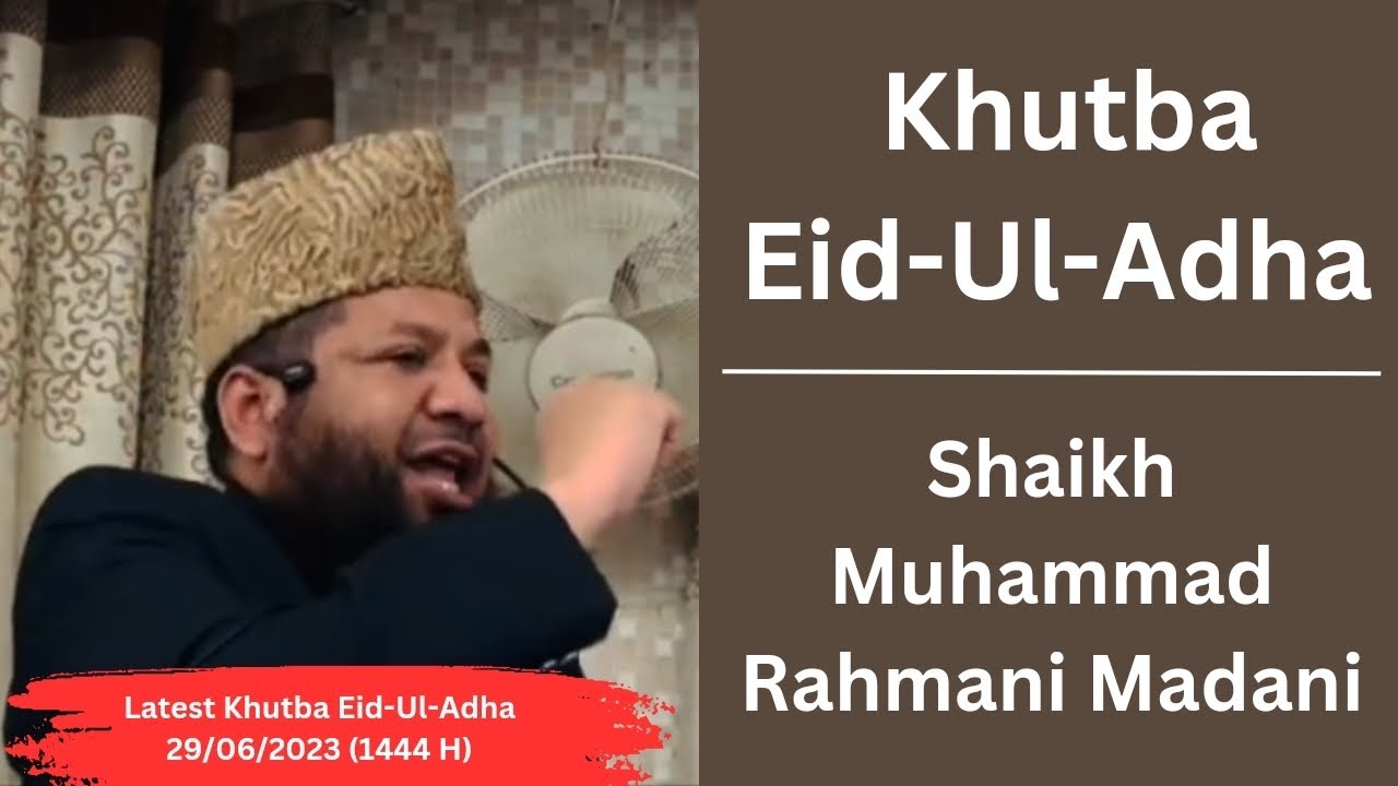 Latest Khutba Eid-Ul-Adha 29.06.2023 | Shaikh Muhammad Rahmani Madani | Jamia Islamia Sanabil Delhi