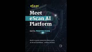How eScan AI Secures Enterprise Data Across AI-Driven Workflows #dataprotection #education