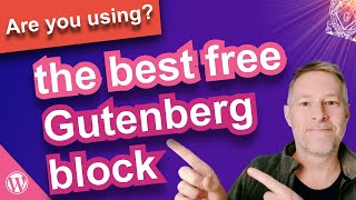 Are you using the best free WordPress Gutenberg Block yet?