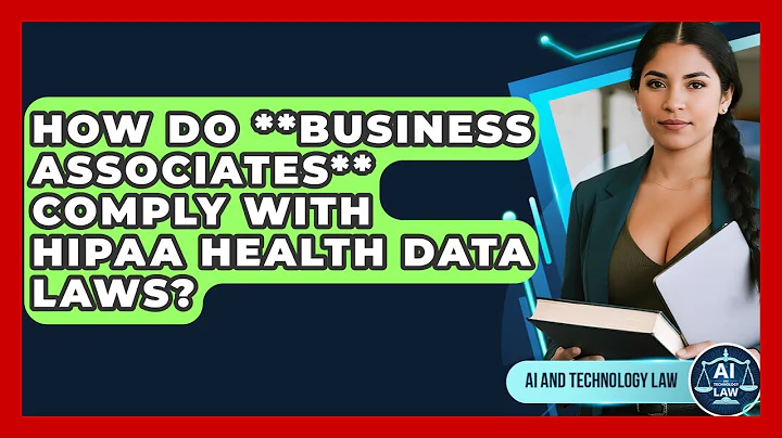 How Do **Business Associates** Comply With HIPAA Health Data Laws? - AI and Technology Law