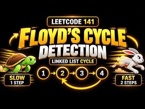 Floyd’s Cycle Detection Algorithm | LeetCode 141 | Linked List Cycle