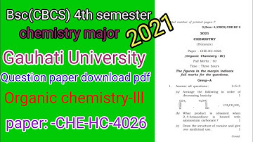PYQs for bsc chemistry major 2021 under Gauhati University.. "ORGANIC CHEMISTRY" 4th sem ..2021/CBCS