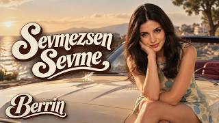 Berrin - Sevmezsen Sevme