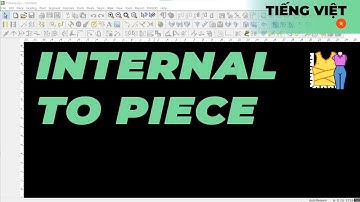 Tiếng Việt - Internal to Piece | TUKAdesign Video Help | CAD Pattern Making Software | Vietnamese