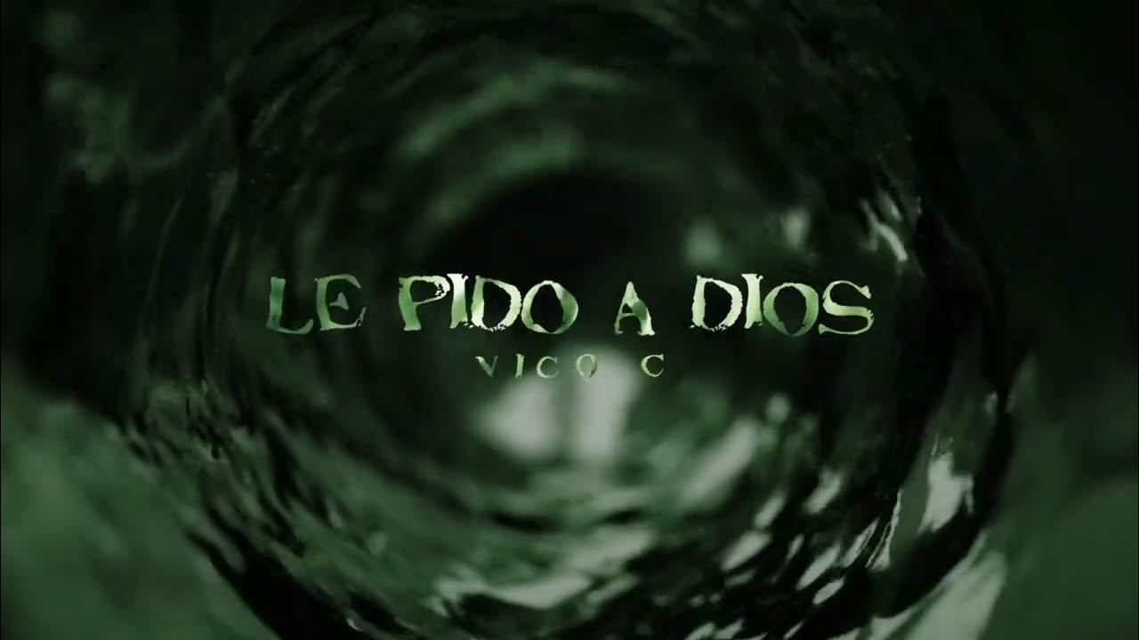 4- Vico C - Le Pido a Dios 4- Vico C - Le Pido a Dios