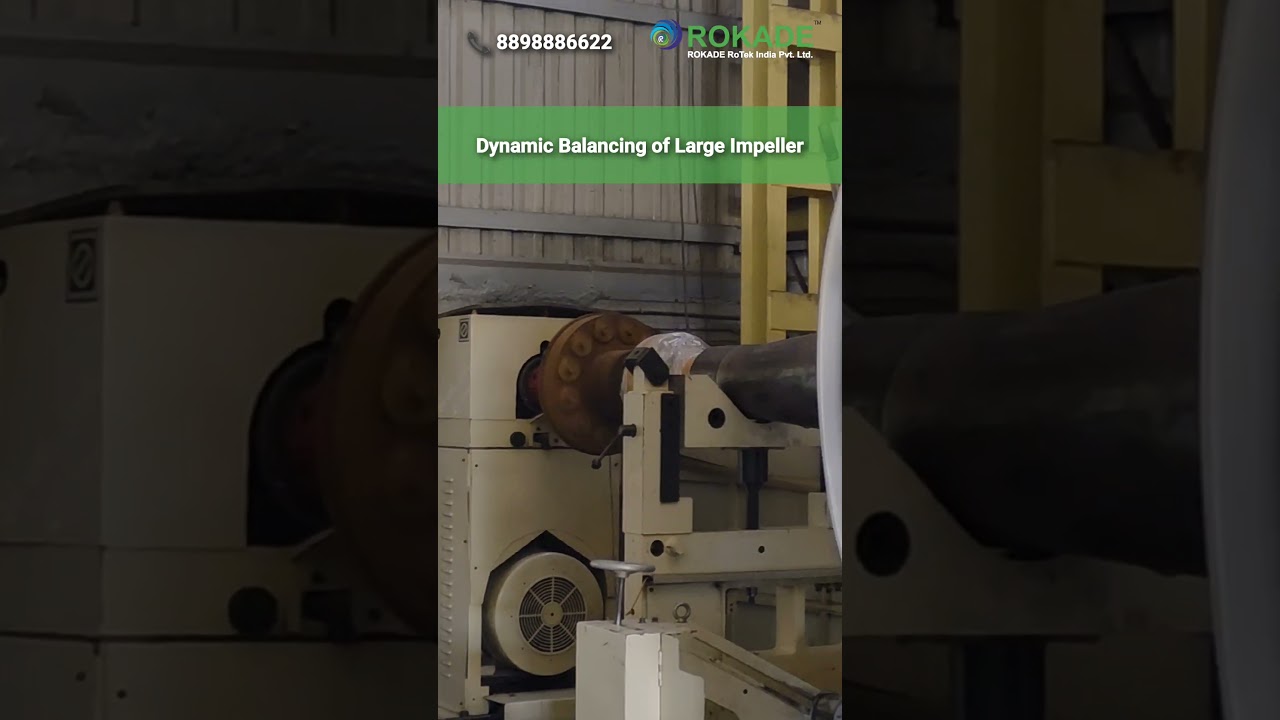 Static & Dynamic Balancing of a Large Impeller (Centrifugal Blower) - ROKADE Group