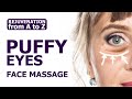 REDUCE PUFFY EYE. EASY REMEDY TO REMOVE EYE BAG. FACIAL MASSAGE