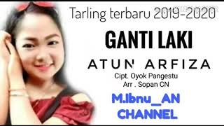 New Tarling 2019 - 2020 - GANTI LAKI - Voc. ATUN ARFIZA - Cipt. OYOK PANGESTU - Arr. SOPAN CN