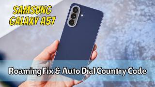 Samsung Galaxy A57: Roaming Fix & Auto Dial Country Code Setup (Call Settings Guide)