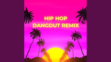 HIP HOP DANGDUT REMIX