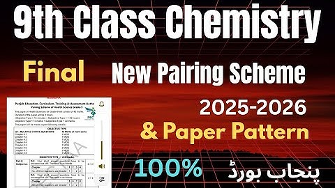 9th Class Chemistry New Paper Pattern || Pairing Scheme 2026 || All Punjab Board || Official Scheme