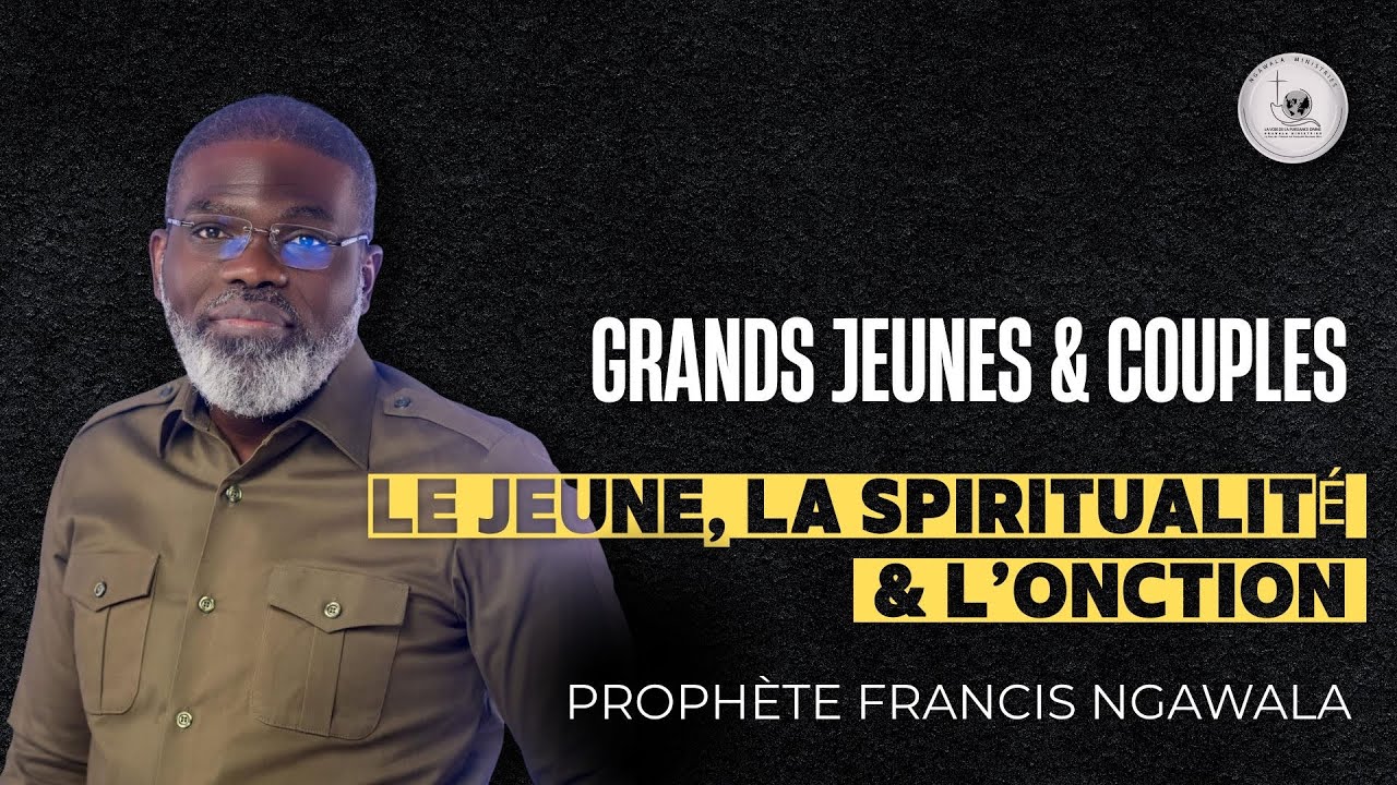 PR FRANCIS NGAWALA - GRANDS JEUNES ET COUPLES