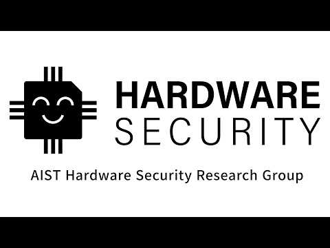 Overview of research activities : AIST Hardware Security Research Group