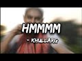 Hmm lyrics   khullarg  hiphop music lyricalhub musica viral trending