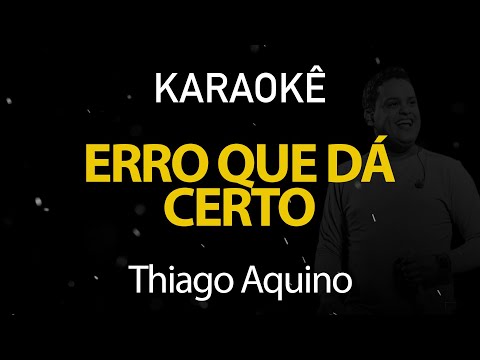 Video thumbnail for Erro Que dá Certo - Thiago Aquino