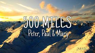 500 Miles (Lyrics) - Peter, Paul & Mary