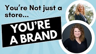 Youre Not Just A Store Youre A Brand With Sue Kirchner