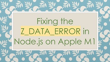 Fixing the Z_DATA_ERROR in Node.js on Apple M1