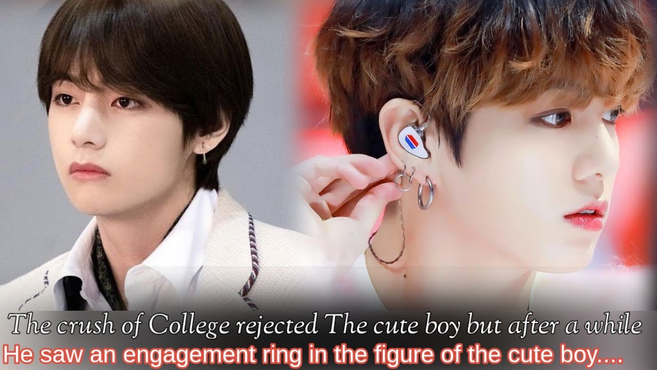 The crush of College rejected The cute boy but after a whileHe saw an engagement ring in the figure