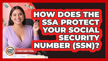 How Does The SSA Protect Your Social Security Number (SSN)? - Latino Family Filing