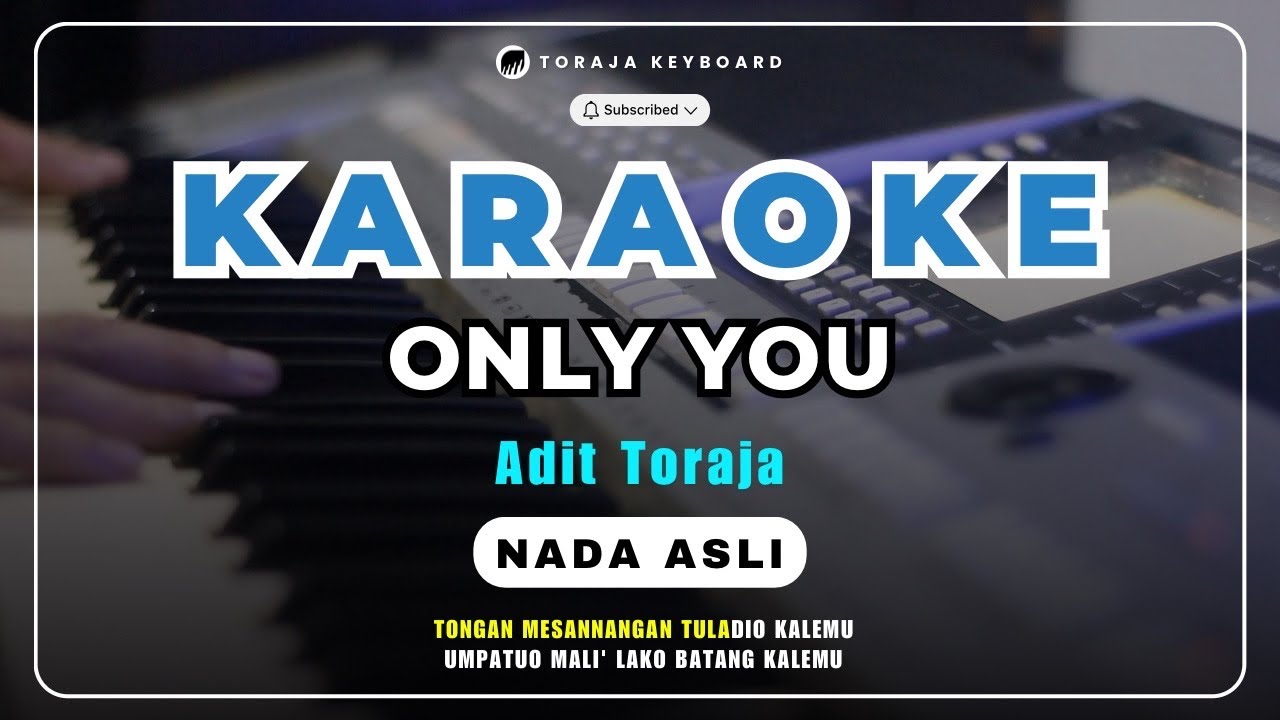 KARAOKE LAGU TORAJA - ONLY YOU [Nada Original/Asli] Adit Toraja || VIRALLL!!