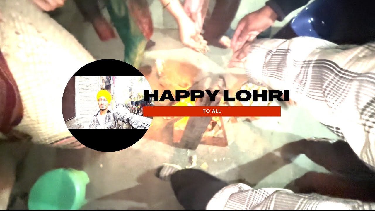 HAPPY LOHRI TO ALL