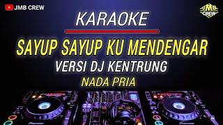 Karaoke Sayup Sayup Ku Mendengar ( Berpisah di ujung jalan - Sultan ) Versi Dj Kentrung Nada pria