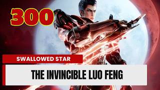 💥Swallowed Star Episode 300. The Invincible Luo Feng | Chinese Fantasy Anime #swallowedstar