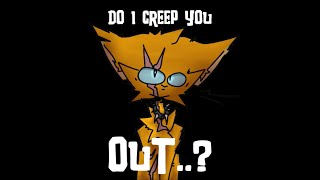 do I creep you out • OC PMV
ah yes, angst between my favourite OC ship..
• — • — • — • — • — • — •
Characters (in order of appearance)
- Firefern/Frost: sweet little orange kitty/scarred orange kitty
- Duskfur: stinky green eyed tomcat
• — • — • — • — • — • — •
Music - CREEP U by Black Dresses ( https://youtu.be/saKnl9H7w9Y?si=0xf9WAwPccn1LN73 ) do I creep you out • OC PMV