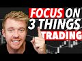 My Focus on These 3 Things  Day Trading!