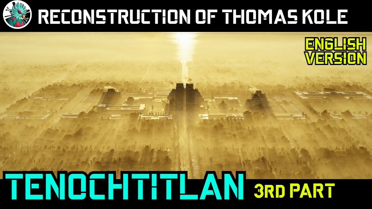Reconstruction of Tenochtitlan. Part 3.
