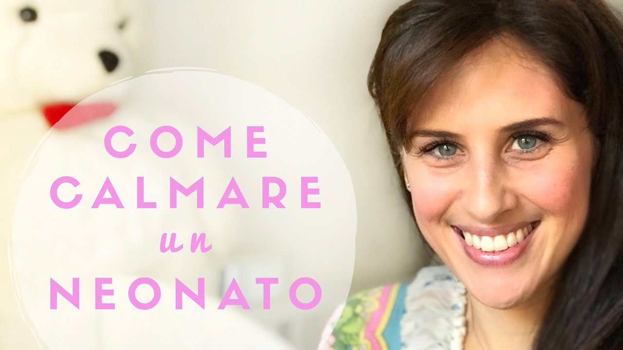 COME CALMARE un NEONATO: 15 Consigli || Agnes Cant - YouTube