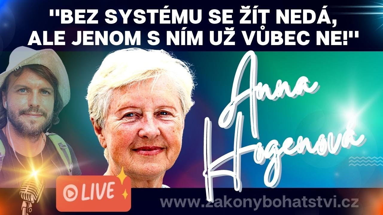 Anna Hogenová: "Bez systému se žít nedá, ALE jenom s ním už vůbec ne..."