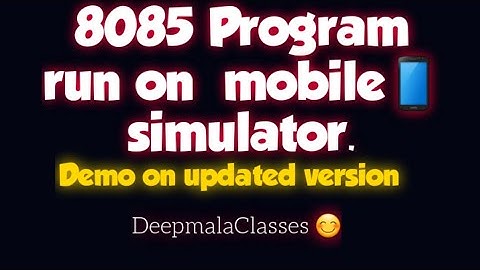 8085 Mobile Simulator Updated version Demo, how to run microprocessor program on  Mobile
