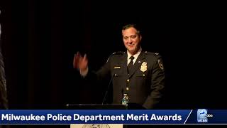 The Milwaukee Police Department is holding its Merit Awards ceremony