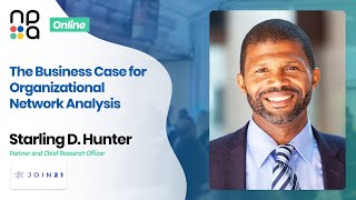 The Business Case for Organizational Network Analysis – Starling D. Hunter, Join21