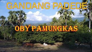 GANDANG PADEDE || OBY PAMUNGKAS || LAGU SUMBAWA TERBARU